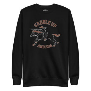 Saddle Up And Aim Sweatshirt